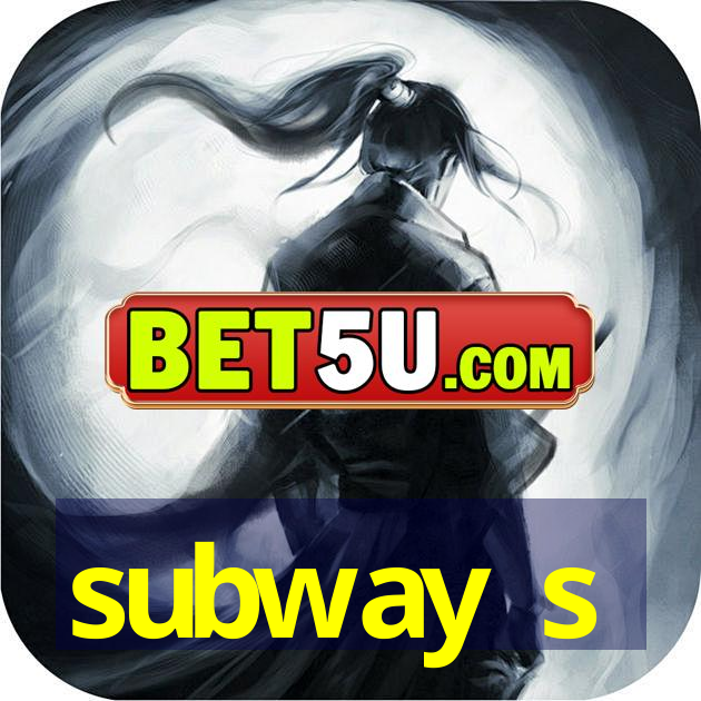 subway s